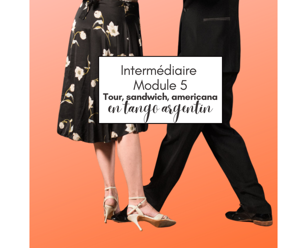Cours de tango argentin - Module 5 - TOUR, SANGUCHITO, AMERICANA